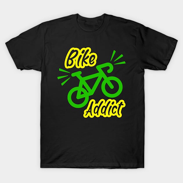 Bike addict, funny cyclist bicycle design T-Shirt by AS Shirts